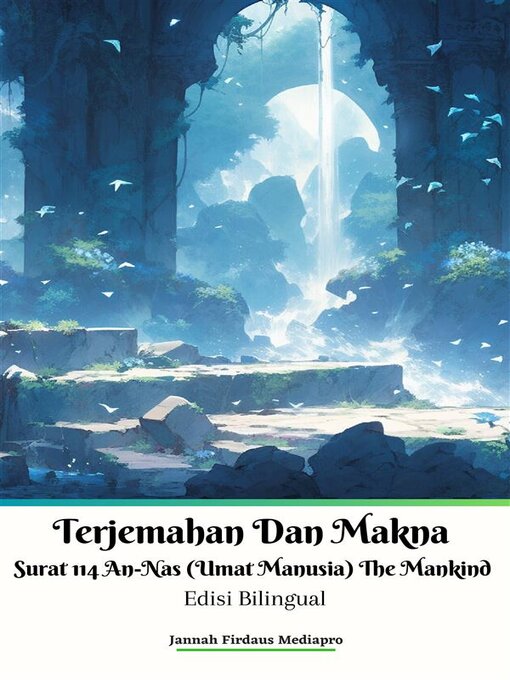 Title details for Terjemahan Dan Makna Surat 114 An-Nas (Umat Manusia) the Mankind Edisi Bilingual by Jannah Firdaus Mediapro - Available